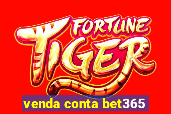 venda conta bet365